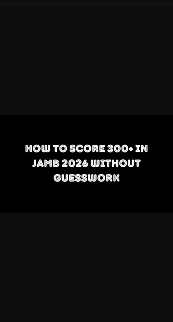 How To Score 300+ In JAMB 2026