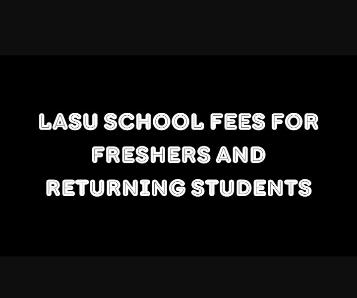 LASU School Fees For Freshers And Returning Students