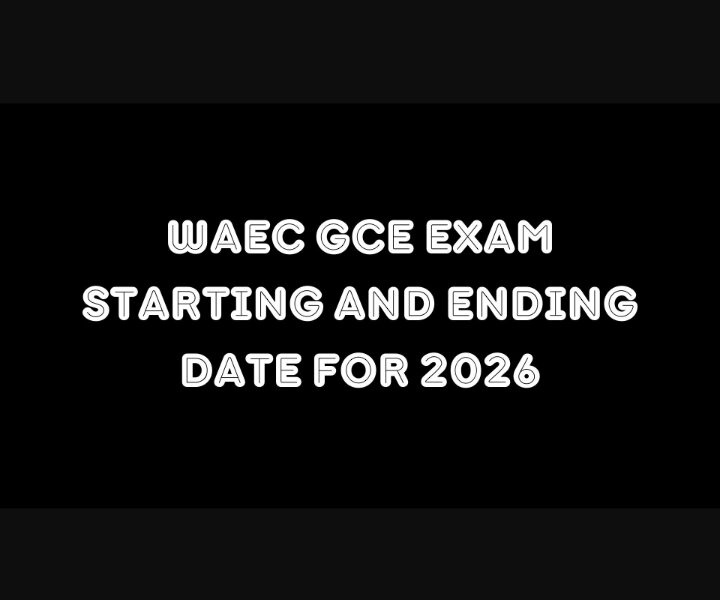 WAEC GCE Exam Starting And Ending Date For 2026