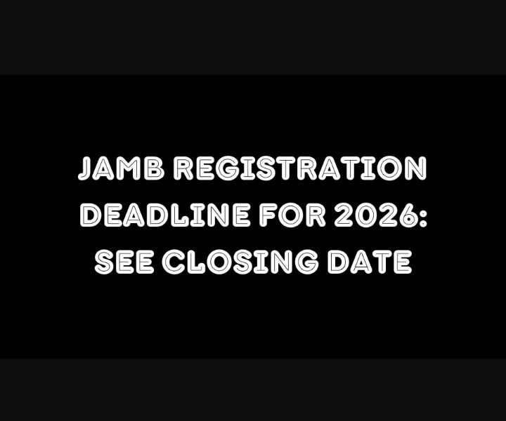 Jamb Registration Deadline For 2026