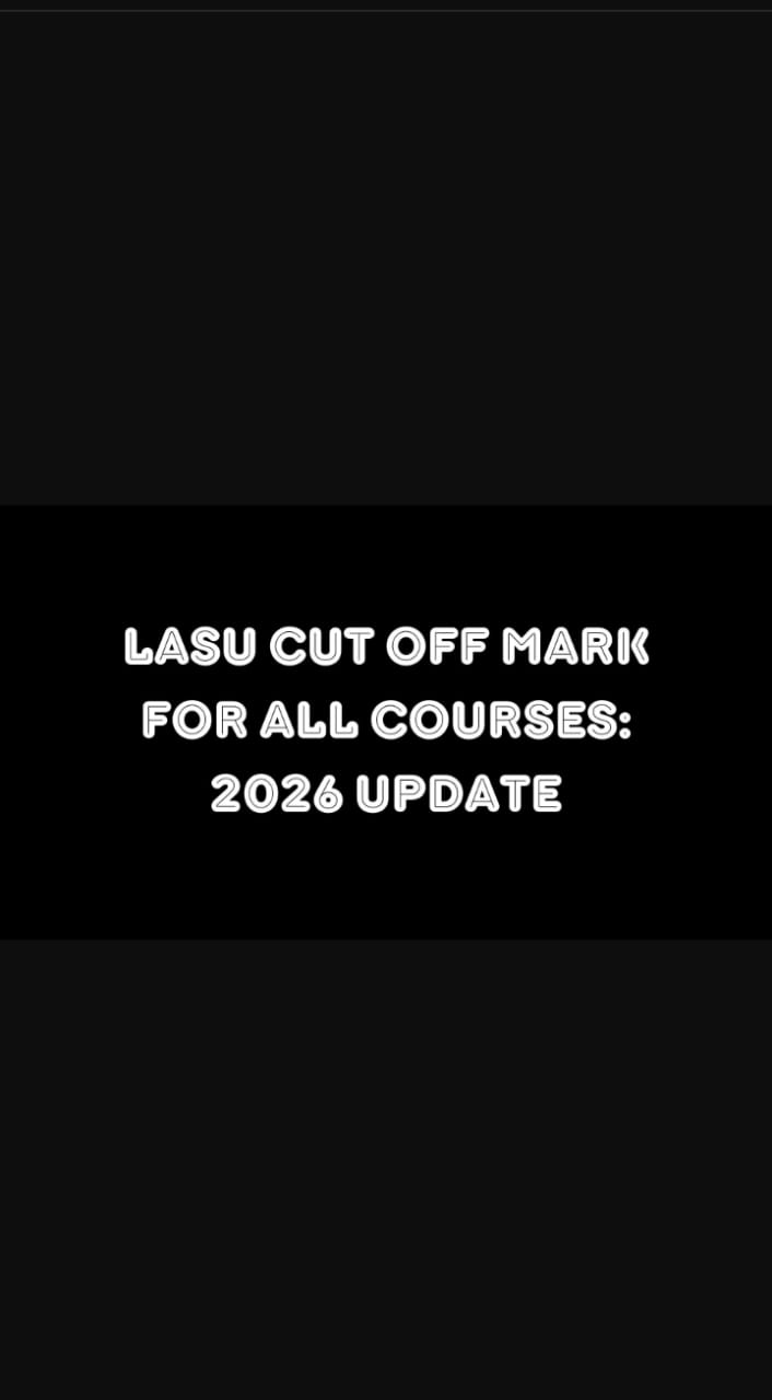 LASU Cut Off Mark for All Courses: 2026 Update