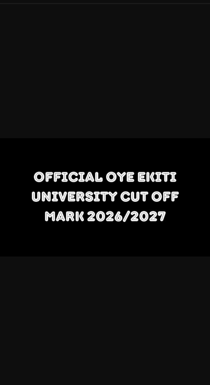 Official Oye Ekiti University Cut Off Mark 2026/2027