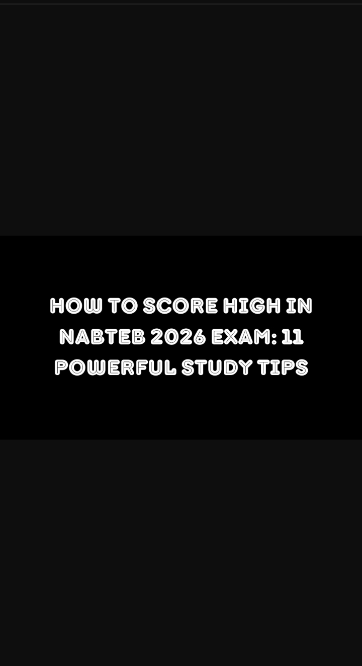 How To Score High In NABTEB exam