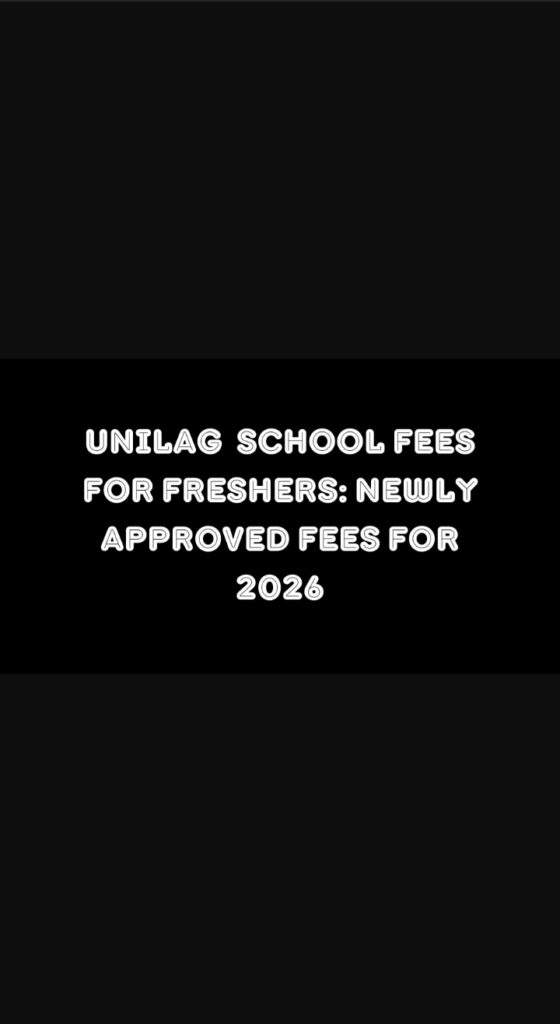 UNILAG school fees for freshers