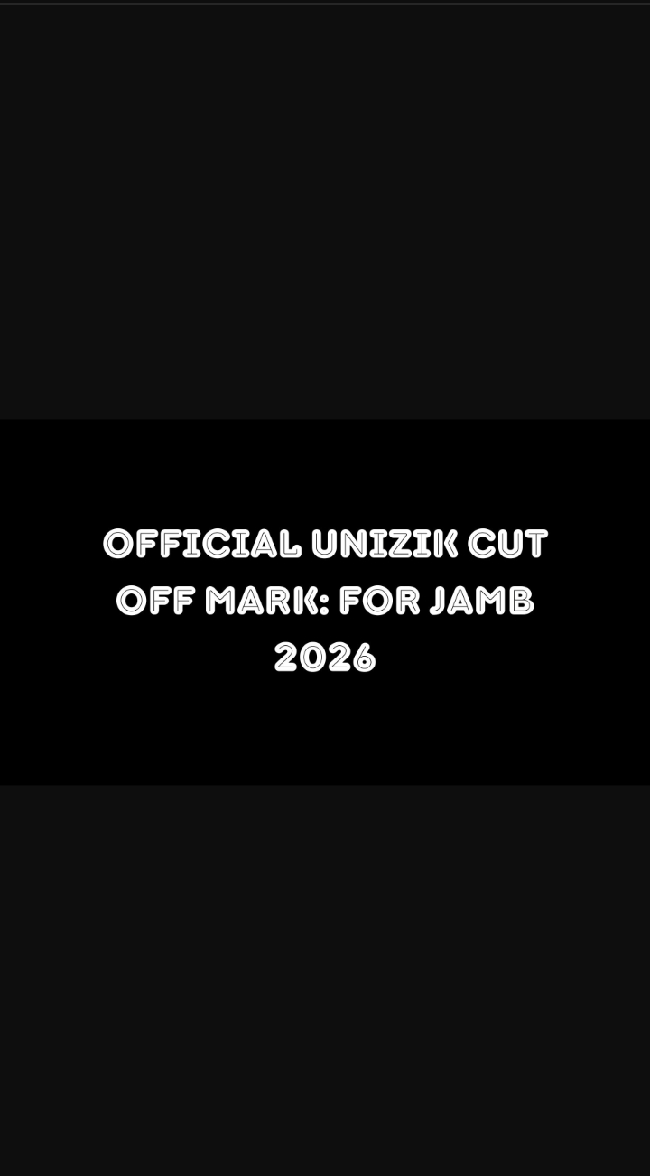 Official UNIZIK Cut Off Mark: For JAMB 2026